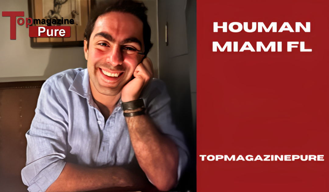 Houman Miami FL