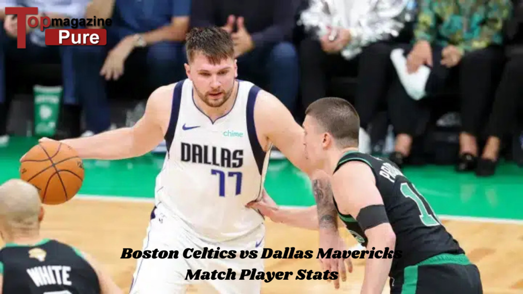 Boston Celtics vs Dallas Mavericks Match Player Stats